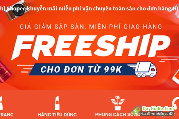 [0-2h] Shopee khuyễn mãi miễn phí vận chuyển toàn sàn cho đơn hàng từ 50k