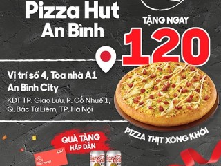 Tặng miễn phí Pizza và vé CGV mừng khai trương Pizza Hut An Bình - Hà Nội
