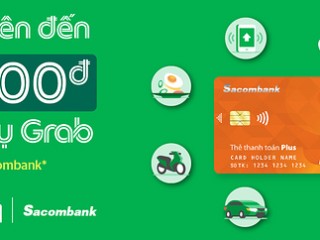 Nhận ưu đãi 200K khi liên kết Grab và Sacombank